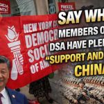 SAY WHAT? Members of the DSA Have Pledged to ‘Support and Defend’ China