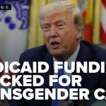 GOP Senators Move to Defund Gender Transition Research on Kids Trump administration blocks Medicaid funding for gender transition care