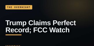 FCC Threat Over Four Words Trump Claims Perfect Record; FCC Watch | INFORMANT — The Overnight (2026-08-30)